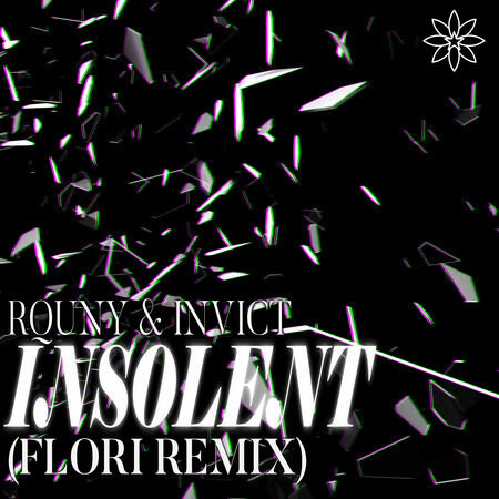 rquny &amp; INVICT - INSOLENT (Flori Remix)